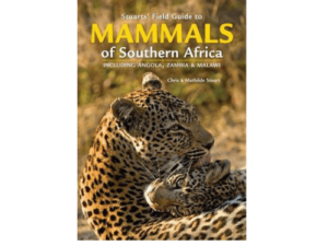 Stuart's field guide to mammals of southern Africa